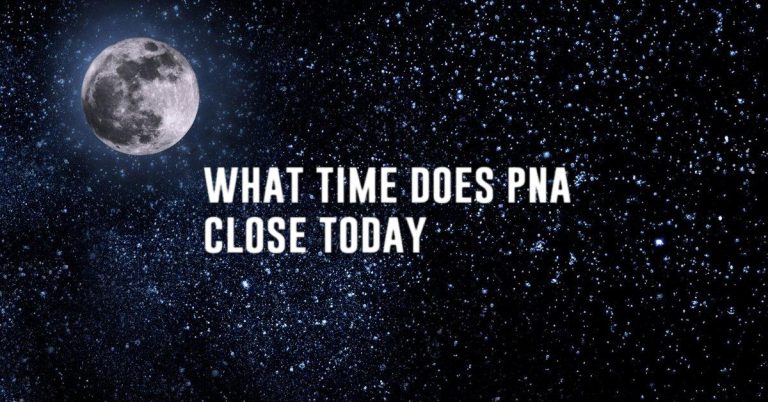 what time does pna close today