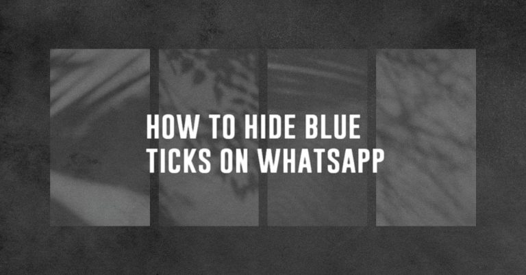 how to hide blue ticks on whatsapp